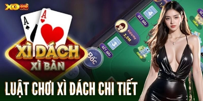 Luật chơi xì dách chi tiết