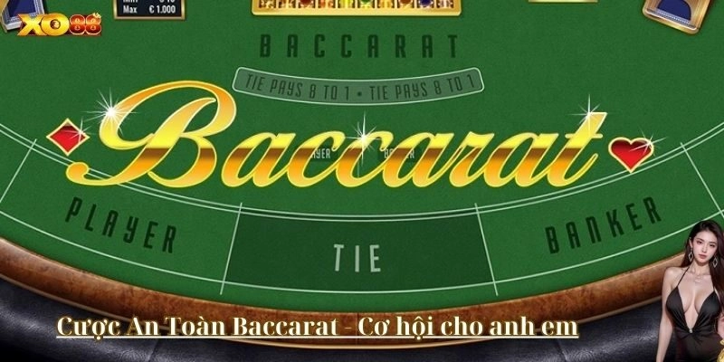 Cược an toàn Baccarat - Chơi như thế nào cho đúng!