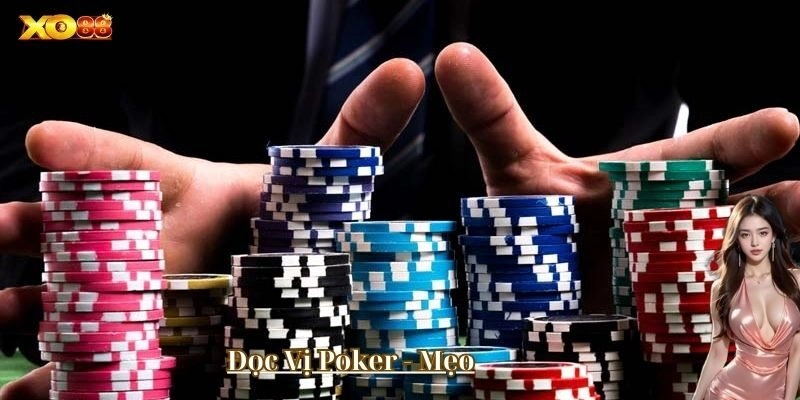 Tips hay để đọc vị poker khi chơi