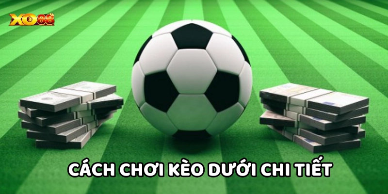 Kèo Dưới Là Gì