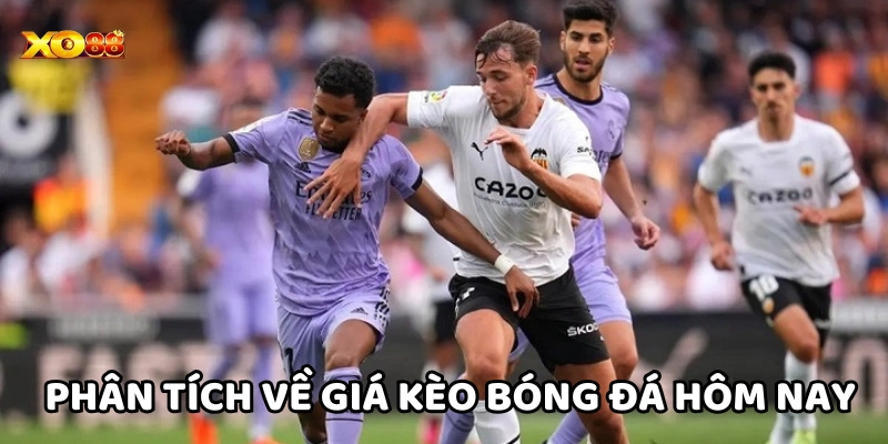 Phân tích về giá kèo bóng đá hôm nay