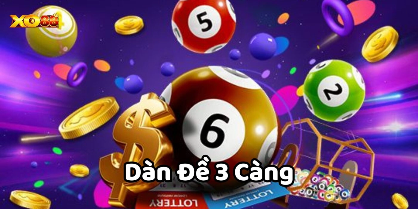 Bí Quyết Vàng: Chinh Phục Dàn Đề 3 Càng Hiệu Quả Từ Xo88