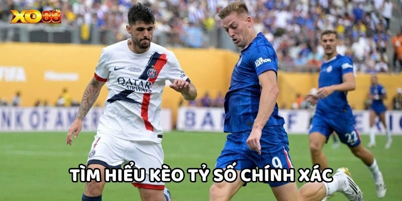 Tìm hiểu Kèo Tỷ Số Chính Xác