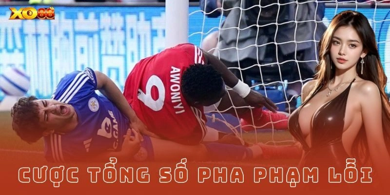 Cược tổng số pha phạm lỗi là gì?