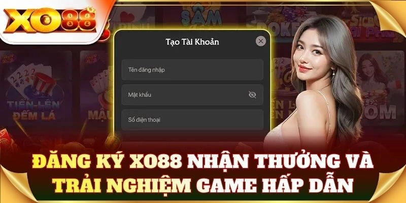 Đăng ký XO88 nhận thưởng và trải nghiệm kho kèo hấp dẫn