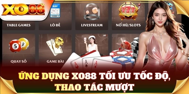 Ứng dụng XO88 tối ưu tốc độ, thao tác mượt